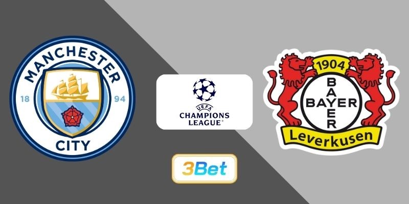 3BET Soi kèo Man City vs Leverkusen 03h00 ngày 26/11/2025 - Champions League