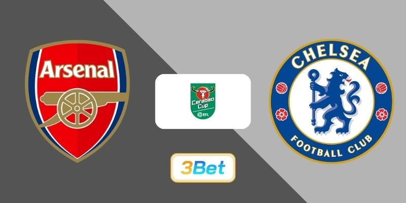 3BET Soi kèo Arsenal vs Chelsea 03h00 ngày 04/02/2026 - EFL Cup