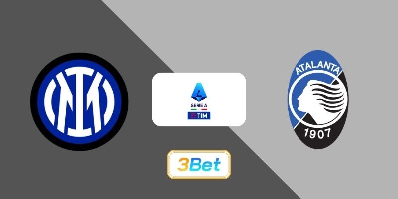 3BET Soi kèo Inter Milan vs Atalanta 21h00 ngày 14/03/2026 - Serie A